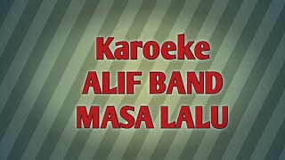 Alif Band - Masa lalu (karaoke)