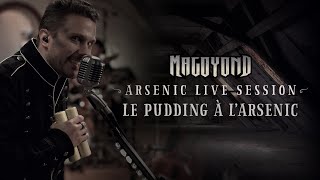 MAGOYOND - Le Pudding à l'Arsenic (Arsenic Live Session)