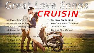 Greatest Of Cruisin Love Songs Collection - Best Of Cruisin Romantic Love Songs All Time