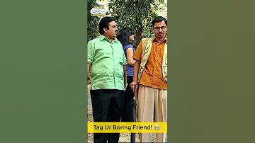 Tag Ur Boring Friend!😂 #tmkoc #tmkocsmileofindia #jethalal #popatlal #comedy #trending #funny