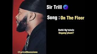 King P & Sir Trill - On The Floor Lyric Video #kingp #sirtrill #lyricvideo #amapiano #exclusive