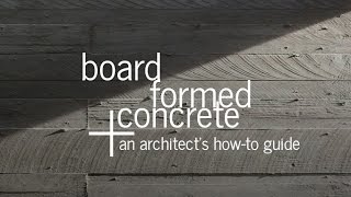 Board Formed Concrete  An Architect's Guide