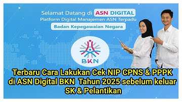 Cara Cek NIP CPNS & PPPK Terbaru melalui ASN Digital BKN Tahun 2025 sebelum keluar SK & Pelantikan