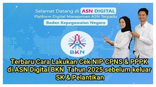 Cara Cek Nip Cpns & Pppk Terbaru Melalui Asn Digital Bkn Tahun 2025 Sebelum Keluar Sk & Pelantikan