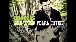 Miniatura de vídeo de "MIKE ZITO - Pearl River"