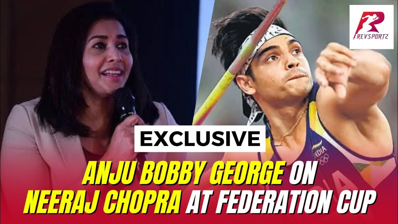 Exclusive Interview: Anju Bobby George on Neeraj Chopra at Federation ...