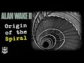 Alan wake 2  origin of the spiral