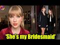 Wedding Guest List Starts Here: Taylor Swift just added Dakota Johnson to her bridesmaid squad