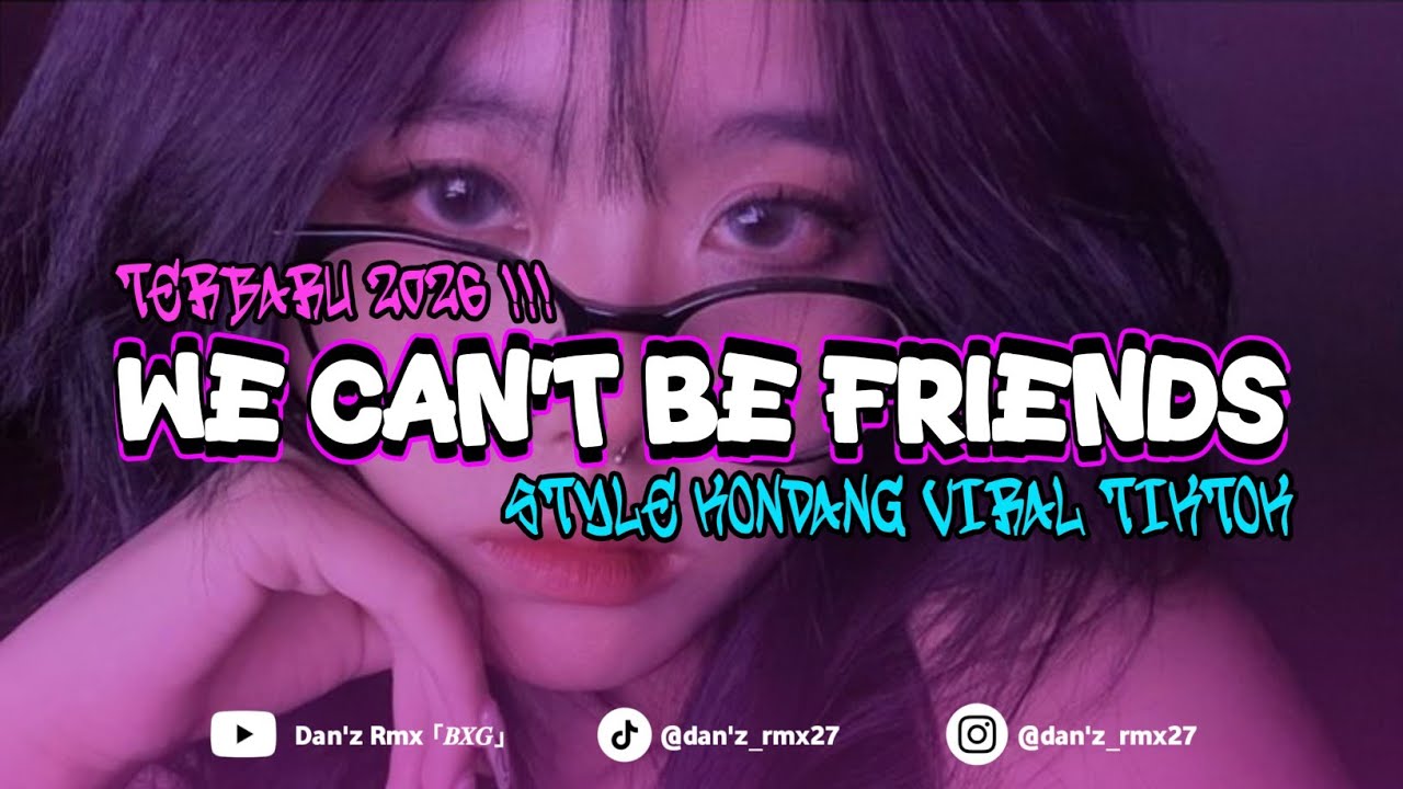 DJ WE CAN'T BE FRIENDS🎵 ll SOUND CANDU STYLE KONDANG VIRAL TIKTOK 2026 !!! 