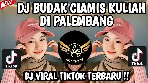 DJ BUDAK CIAMIS KULIAH DI PALEMBANG || DJ REMIX LAMPUNG PALEMBANG VIRAL TIKTOK 2025