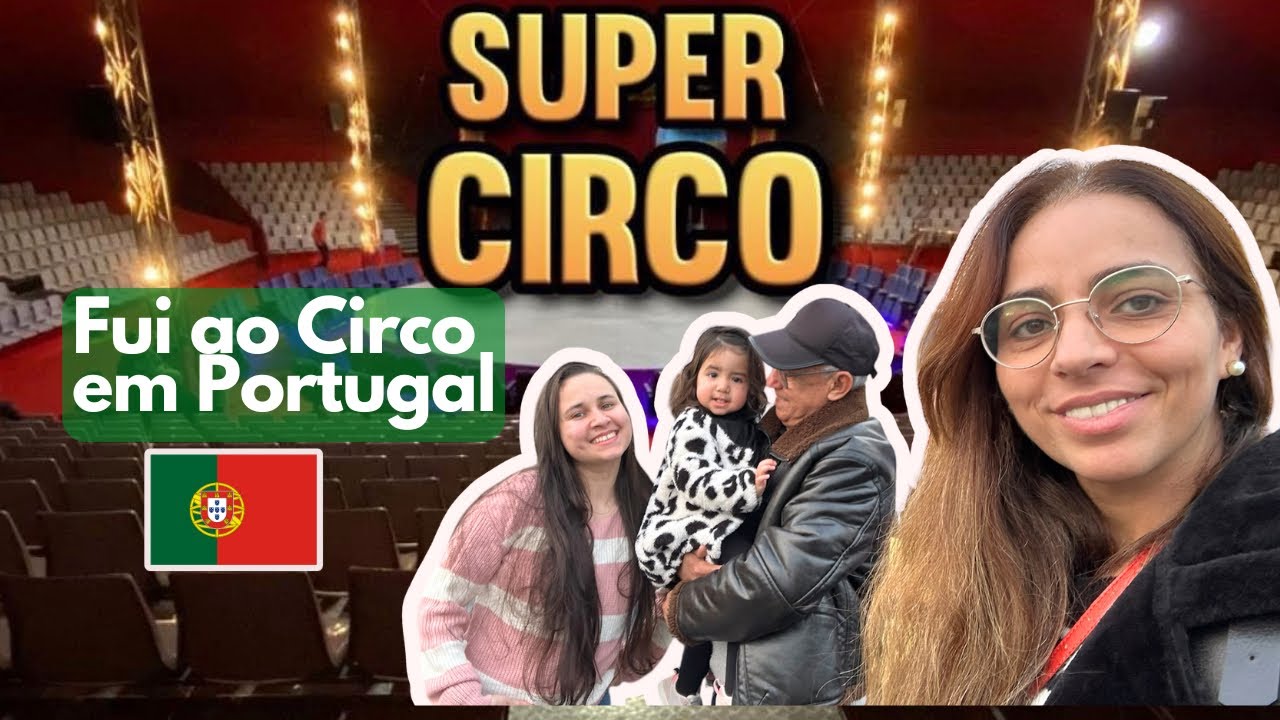 Fui ao Circo em Portugal 🎪