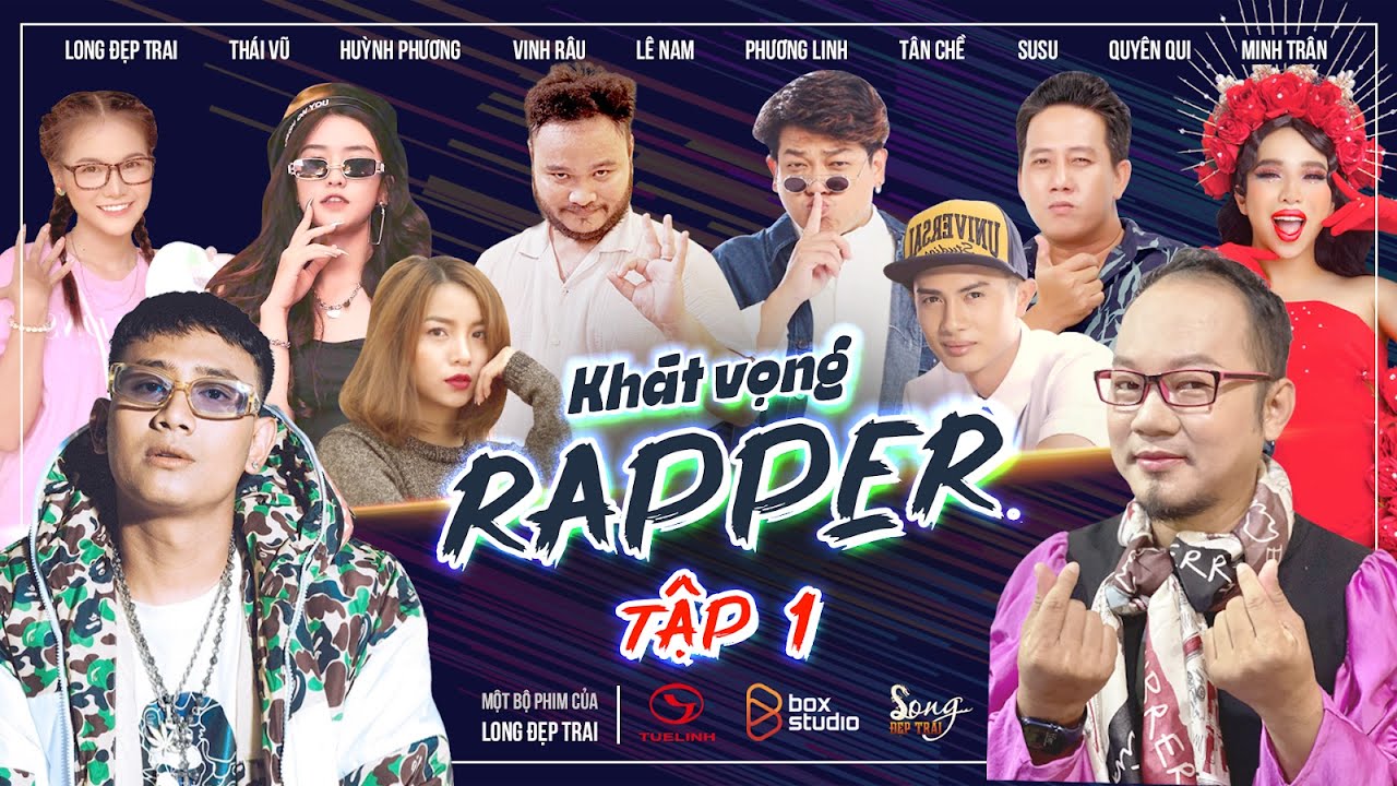 Khát Vọng Rapper - Tập 1 | Long Đẹp Trai, Thái Vũ, Huỳnh Phương, Vinh Râu,  ... | Hài Mới Nhất 2021 - YouTube