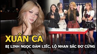 Xuân Ca Bị Linh Ngọc Đàm Liếc Lộ Nhan Sắc Đơ Cứng