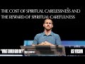 The Cost of Spiritual Carelessness & The Reward of Spiritual Carefulness (Nehemiah 13) | David Platt