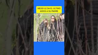 Messi se despide de su padre #shorts #SHORTS