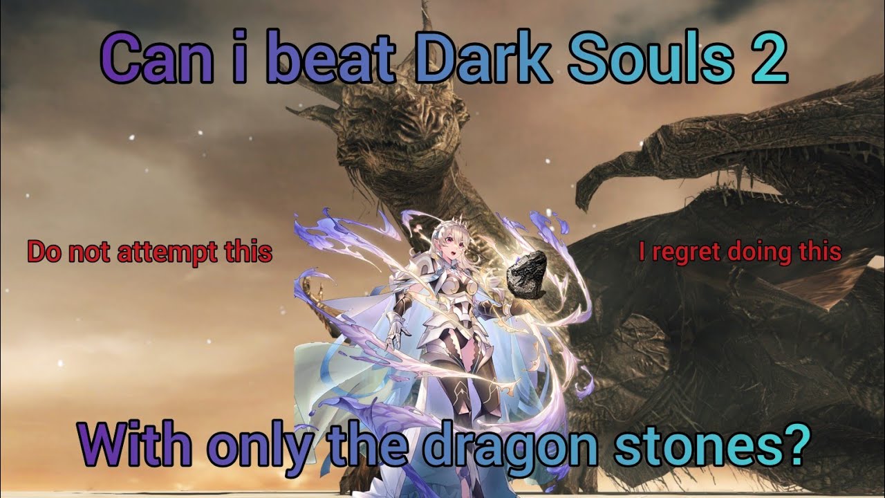 Can i beat dark souls 2 with the dragon head stone?