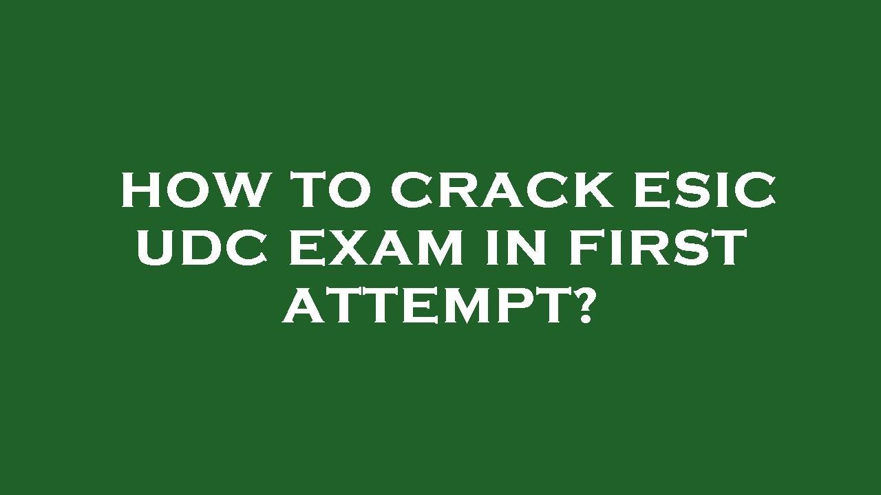How to crack esic udc exam in first attempt?