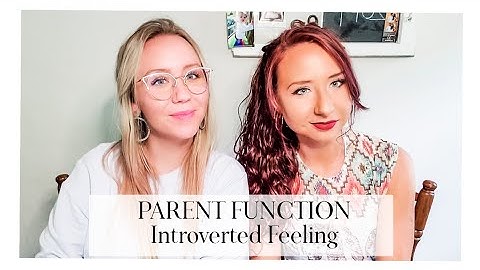ENFP and ESFP: Fi Parent (Introverted Feeling)