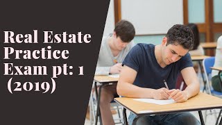 Real Estate Practice Exam Questions 1-40 (2019)