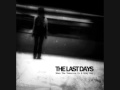 The Last Days - Make The Change.. Are Your Last Days
