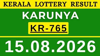 KERALA LOTTERY KARUNYA KR-765| LIVE LOTTERY RESULT TODAY 15.08.2026| KERALA LOTTERY LIVE RESULT|