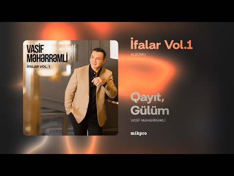 Vasif Məhərrəmli — Qayıt, Gülüm (Rəsmi Audio)