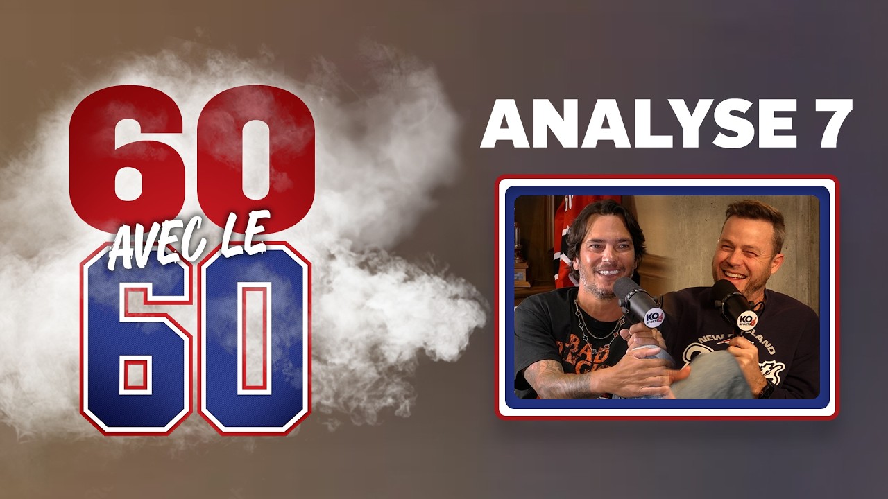 60 avec le 60 - Analyse 7 - Le voyage du CH dans l’Ouest + Spencer Knight
