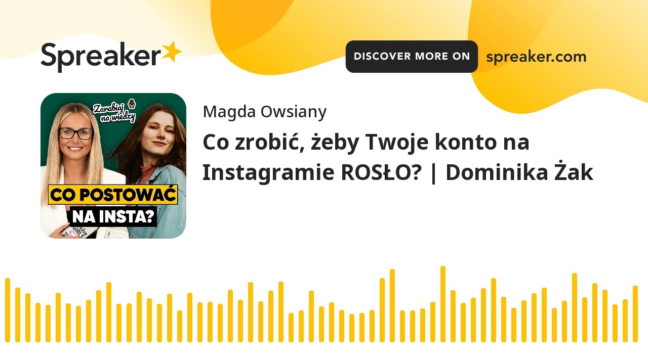 Co zrobić, żeby Twoje konto na Instagramie ROSŁO? | Dominika Żak