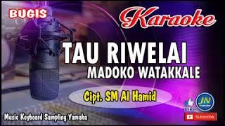TAU RIWELAI │MADOKO WATAKKALE │Bugis KARAOKE Keyboard
