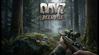 Sub-200 Hour Solo takes on Deer Isle 6.1| DayZERO DayZ