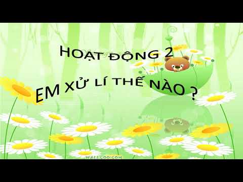 Đạo đức lớp 3 tuần 27 Tôn trọng thư từ tài sản của người khác tt