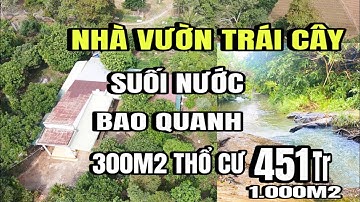 Anh tiến hạ giá, bán gấp nhà vườn trái cây, suối nước bao quanh, thổ cư 300m2, Huyện cẩm mỹ cũ