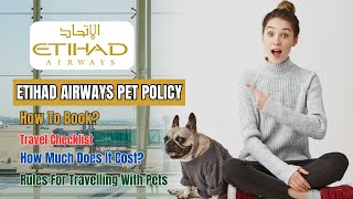 Etihad Airways Pet Policy || How To Book || How Much Does It Cost screenshot 4