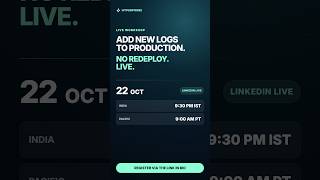 Live workshop: How to add new logs to production. No Redeploy.Live