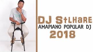 Dj Stlhare - Amapiano Popular Dj 2018