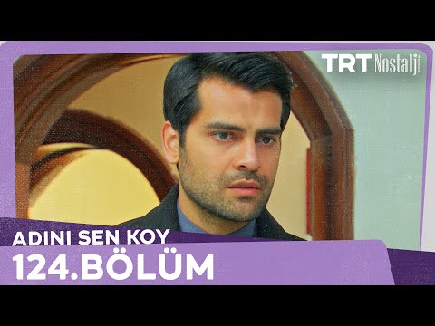 Adını Sen Koy 124.Bölüm