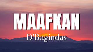Maafkan - D’Bagindas | Lirik