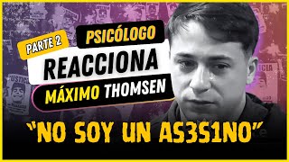 Analisis de gestos de a MÁXIMO THOMSEN parte 2| Caso Fernando Báez Sosa #podcast