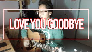 One Direction - Love You Goodbye (Acoustic Cover by Chloe Campos)