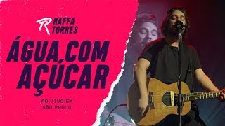 RAFFA TORRES - Água com Açúcar (Ao Vivo Em São Paulo) chords