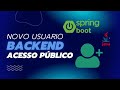 Novo Usuário no Acesso Público - Backend - SpringBoot - Java
