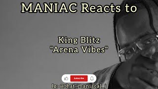 GETTING BACK TO IT!!! | King Blitz - Arena Vibes (REACTION)