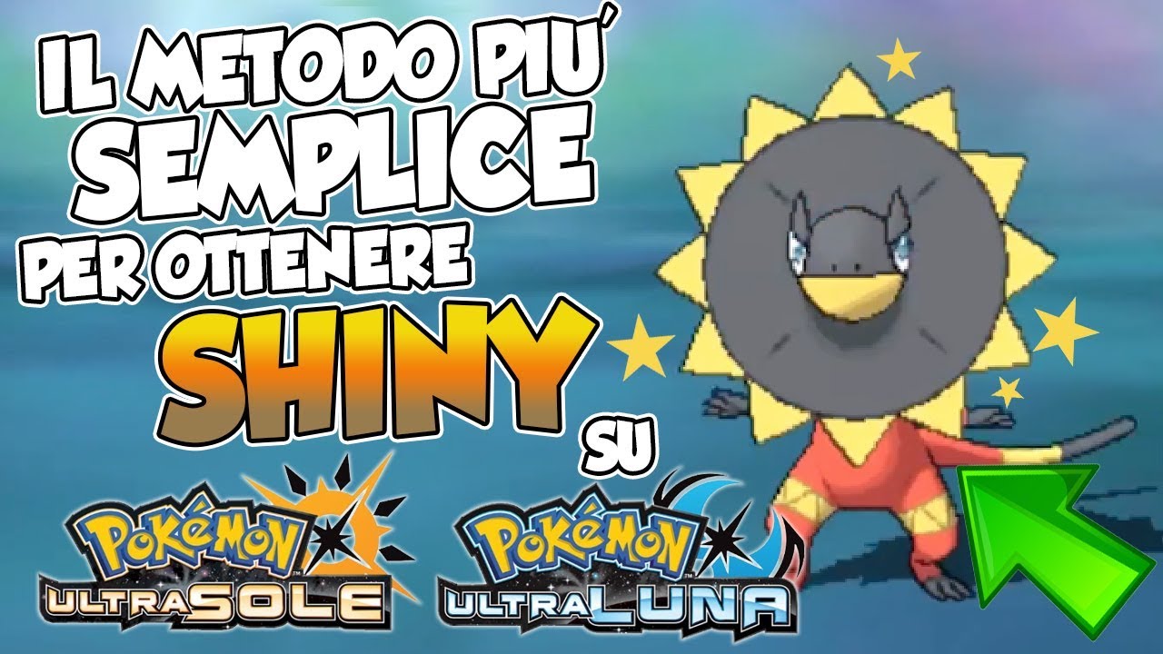 COME OTTENERE FACILMENTE POKEMON SHINY SU ULTRASOLE & ULTRALUNA! - YouTube