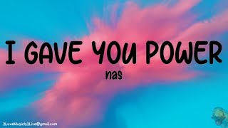 Nas - I Gave You Power Lyric Video