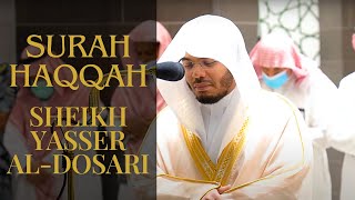 Emotional Recitation of Surah Haqqah | Sheikh Yasser Al-Dossary