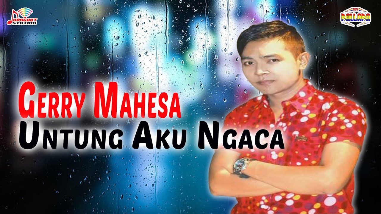 Gerry Mahesa - Untung Aku Ngaca (Official Music Video)