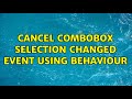 Cancel Combobox Selection Changed event using behaviour