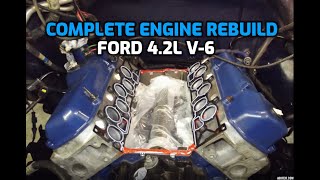 REBUILDING THE FORD 4.2L V6 ENGINE: A PHOTO JOURNEY