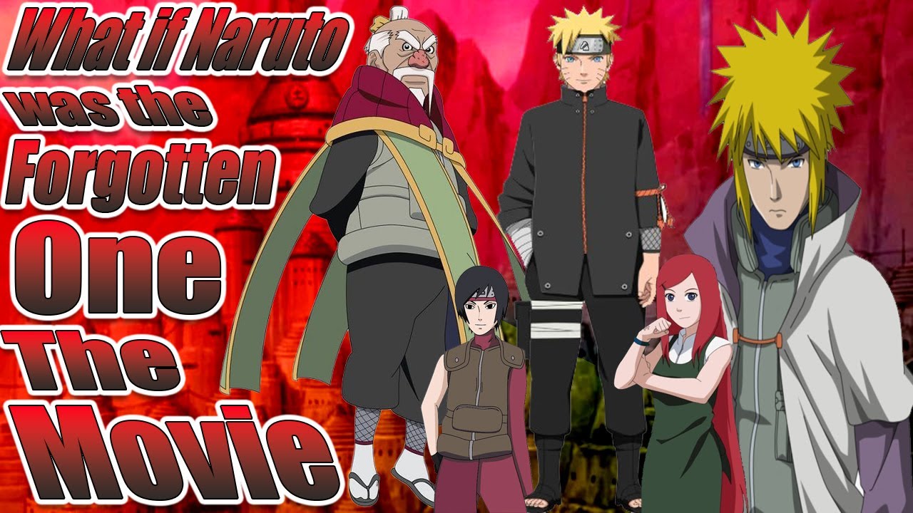 What If Naruto Was The Forgotten One The Movie