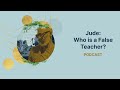 Jude: Who is a False Teacher?